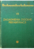 Budownictwo betonowe Tom VII Zagadnienia ogólne prefabrykacji