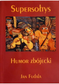 Supersołtys Humor zbójecki