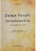 Dzieje Parafii Jarosławskiej od początku do r. 1772
