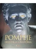 Pompeje. Odzyskana Historia