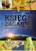Księga zagadek Ziemia i wszechświat