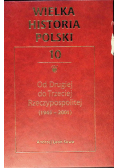 Wielka historia Polski Tom 10 Od Drugiej do trzeciej Rzeczypospolitej