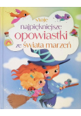 Moje Najpiękniejsze Opowiastki Ze Świata Marzeń