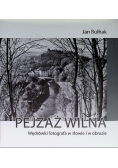 Pejzaż Wilna Wędrówki fotografa w słowie i w obrazie