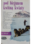 Pod biegunem kwitną kwiaty