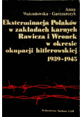 Eksterminacja Polaków w zakładach karnych Rawicza i Wronek w okresie okupacji hitlerowskiej 1939 - 1945