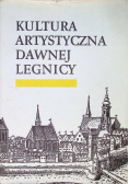Kultura Artystyczna Dawnej Legnicy