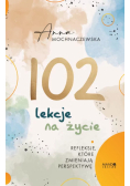 102 lekcje na życie. Refleksje, które zmieniają perspektywę
