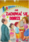 100 sposobów na Jak zachować się dobrze