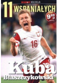 11 wspaniałych Część 6 Kuba Błaszczykowski