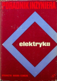 Poradnik inżyniera elektryka Tom 1