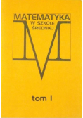 Matematyka w szkole średniej Tom I