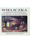 Wieliczka na dawnych pocztówkach