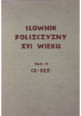 Słownik Polszczyzny XVI wieku Tom 4