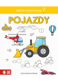 Jak to narysować? Pojazdy