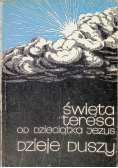 Święta Teresa od Dzieciątka Jezus Dzieje duszy