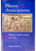 Historia chrześcijaństwa Tom 4 Biskupi mnisi i cesarze