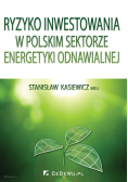 Ryzyko inwestowania w polskim sektorze energetyki odnawialnej