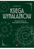 Księga wynalazków historia ponad 70 przełomowtch innowacji