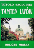 Tamten Lwów Oblicze miasta