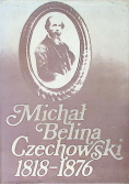 Michał Belina Czechowski 1818 - 1876