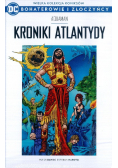 Wielka Kolekcja Komiksów Bohaterowie i Złoczyńcy Tom 43 Kroniki Atlantydy