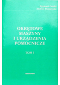 Okrętowe maszyny i urządzenia pomocnicze Tom I