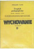 Tryptyk pedagogiczny: Korczak - Makarenko - Freinet Wychowanie
