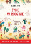 Życie w rodzinie. Wartości w partnerstwie i rodzicielstwie