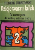 Dzieje teatru lalek. Od romantyzmu do wielkiej reformy teatru