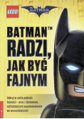 LEGO and reg Batman Movie Batman radzi jak być fajnym