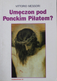 Umęczon pod Ponckim Piłatem