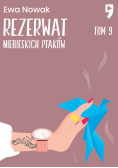 Rezerwat niebieskich ptaków. Seria miętowa. Tom 9