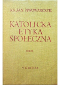 Katolicka etyka społeczna Tom II