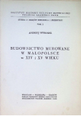 Budownictwo murowane w Małopolsce w XIV i XV wieku Tom 3