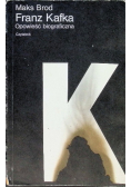 Franz Kafka Opowieść biograficzna