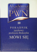 Poradnik językowy profesora Bralczyka  Mówi się Tom X