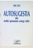 Autosugestia jako środek opanowania samego siebie