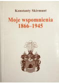 Moje wspomnienia 1866-1945