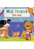 Miś Pracuś. Zabawy na wsi