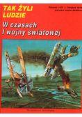 Tak żyli ludzi. W czasach I wojny światowej