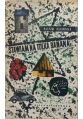 Stawiam na Tolka banana