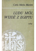 Ludu mój, wyjdź z Egiptu. Medytacje