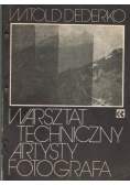 Warsztat techniczny artysty fotografa