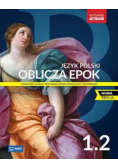 Oblicza epok język polski podręcznik dla liceum i technikum Część 1 zakres podstawowy i rozszerzony 1.2