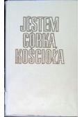 Jestem córką Kościoła