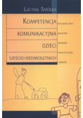 Kompetencja komunikacyjna dzieci sześcio - siedmioletnich
