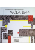 Powstańcze miejsca pamięci Wola 1944