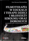 Filmoterapia w edukacji i terapii dzieci i młodzieży szkolnej oraz dorosłych