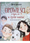 Opowieści o tym, co w życiu ważne